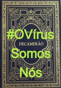 #OVírusSomosNós – #WeAreTheVirus – #ElVirusSomosNosotros